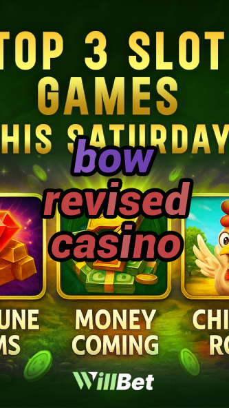 bow revised casino-casinoepocaflash.igamblingorder.com