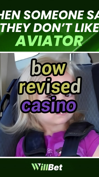 bow revised casino-casinoepocaflash.igamblingorder.com