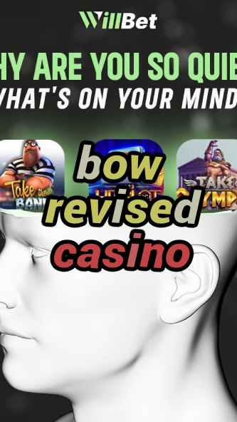 bow revised casino-casinoepocaflash.igamblingorder.com