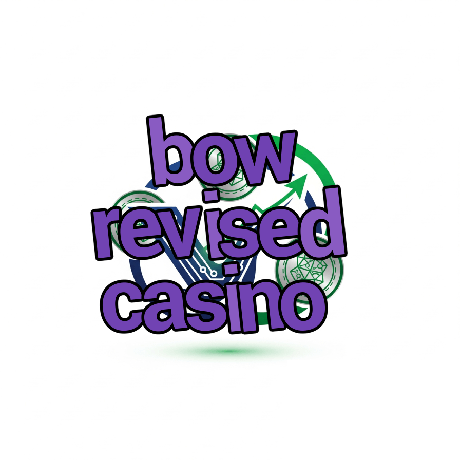 bow revised casino